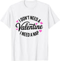 I Dont Need A Valentine I Need A Nap