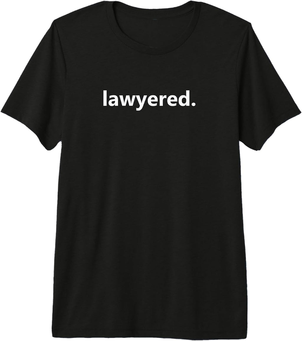 Lawyered t-shirt