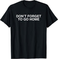 Don't Forget To Go Home