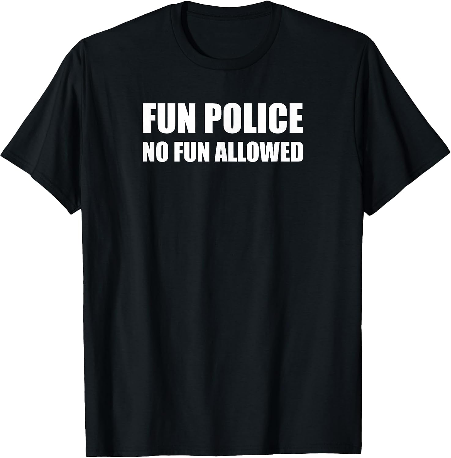 No Fun Allowed. Fun Police. Killjoy Fun