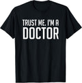 Trust Me Im A Doctor Shirt