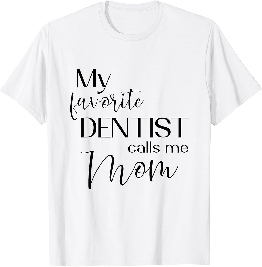 My Favorite Dentist Calls Me Mom