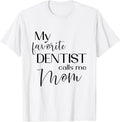 My Favorite Dentist Calls Me Mom