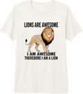 Lions Are Awesome I Am Awesome I Am A Lion