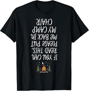 If You Can Read This Please Put Me Back in My Camp Chair T-Shirt