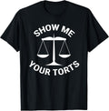 Show Me Your Torts Funny Lawyer Puns
