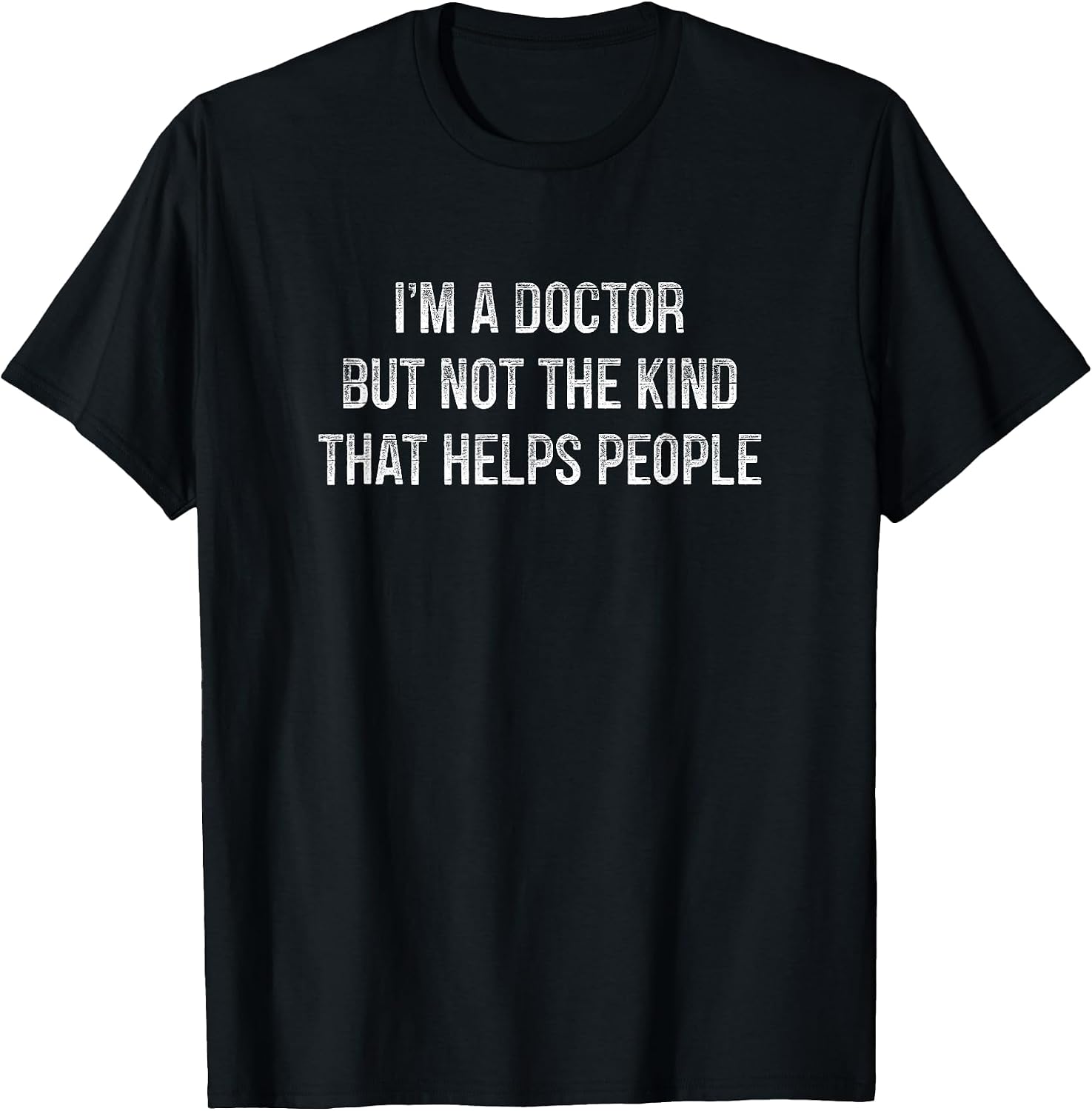 I'm A Doctor But Not The Kind That Helps People -