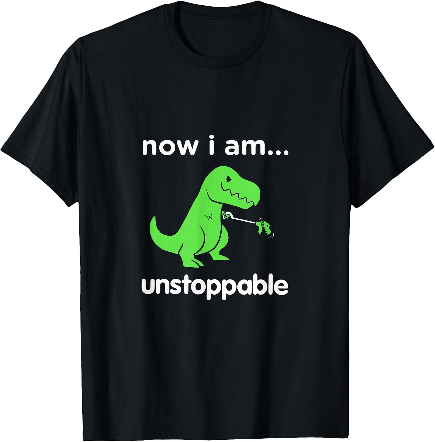 Funny Kids T-Rex now i am unstoppable Dinosaur co.