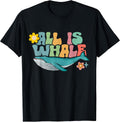 All Is Whale Lover Gifts