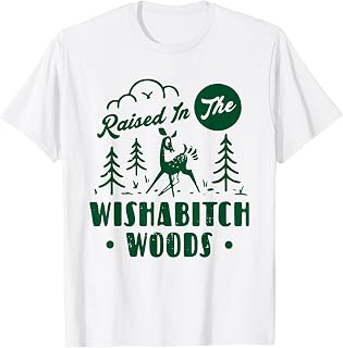 Raised in The Wishabitch Woods Cute Reindeer Funny Saying T-Shirt