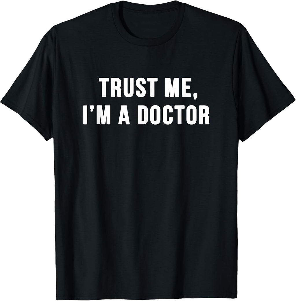Trust Me I'm a Doctor Shirt