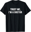 Trust Me I'm a Doctor Shirt