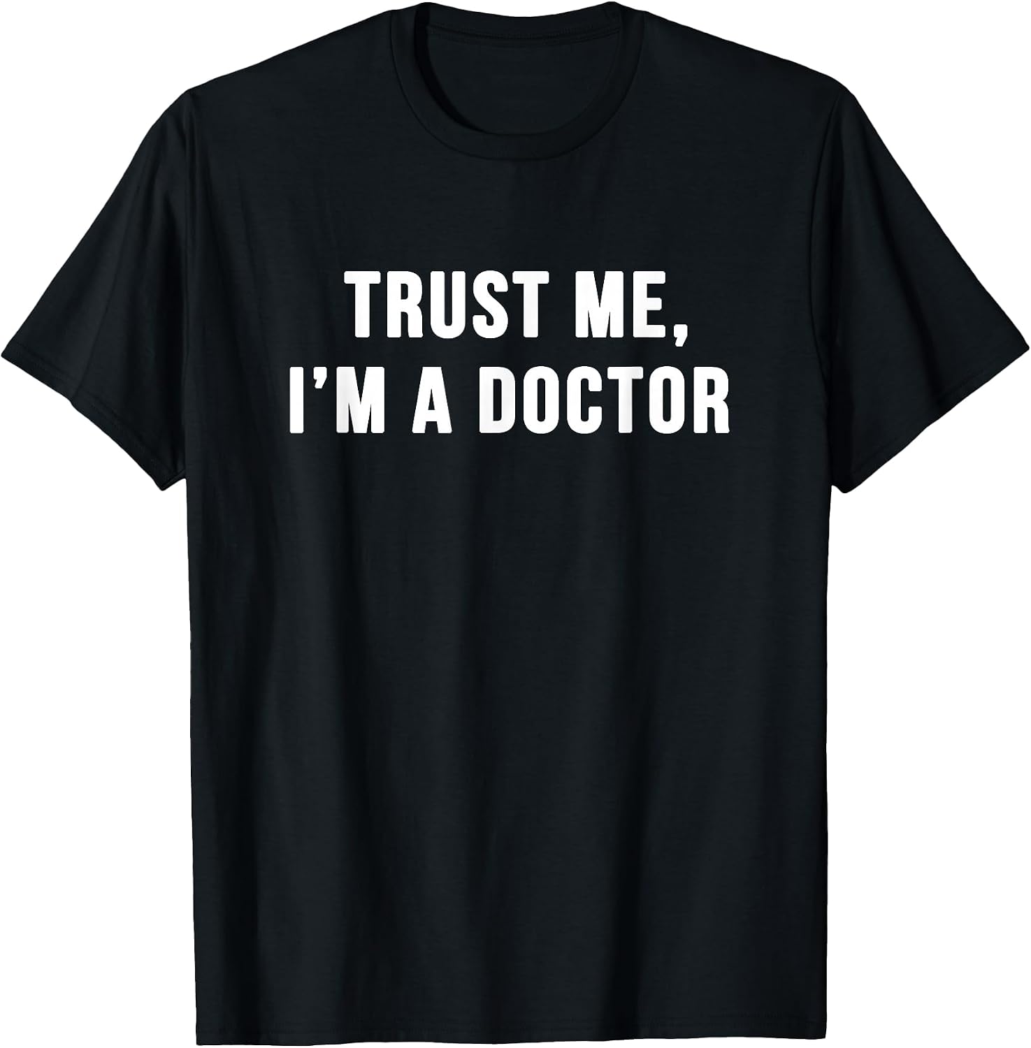 Trust Me I'm a Doctor Shirt
