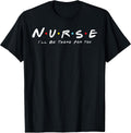 N.U.R.S.E Nurse I'll Be There For You