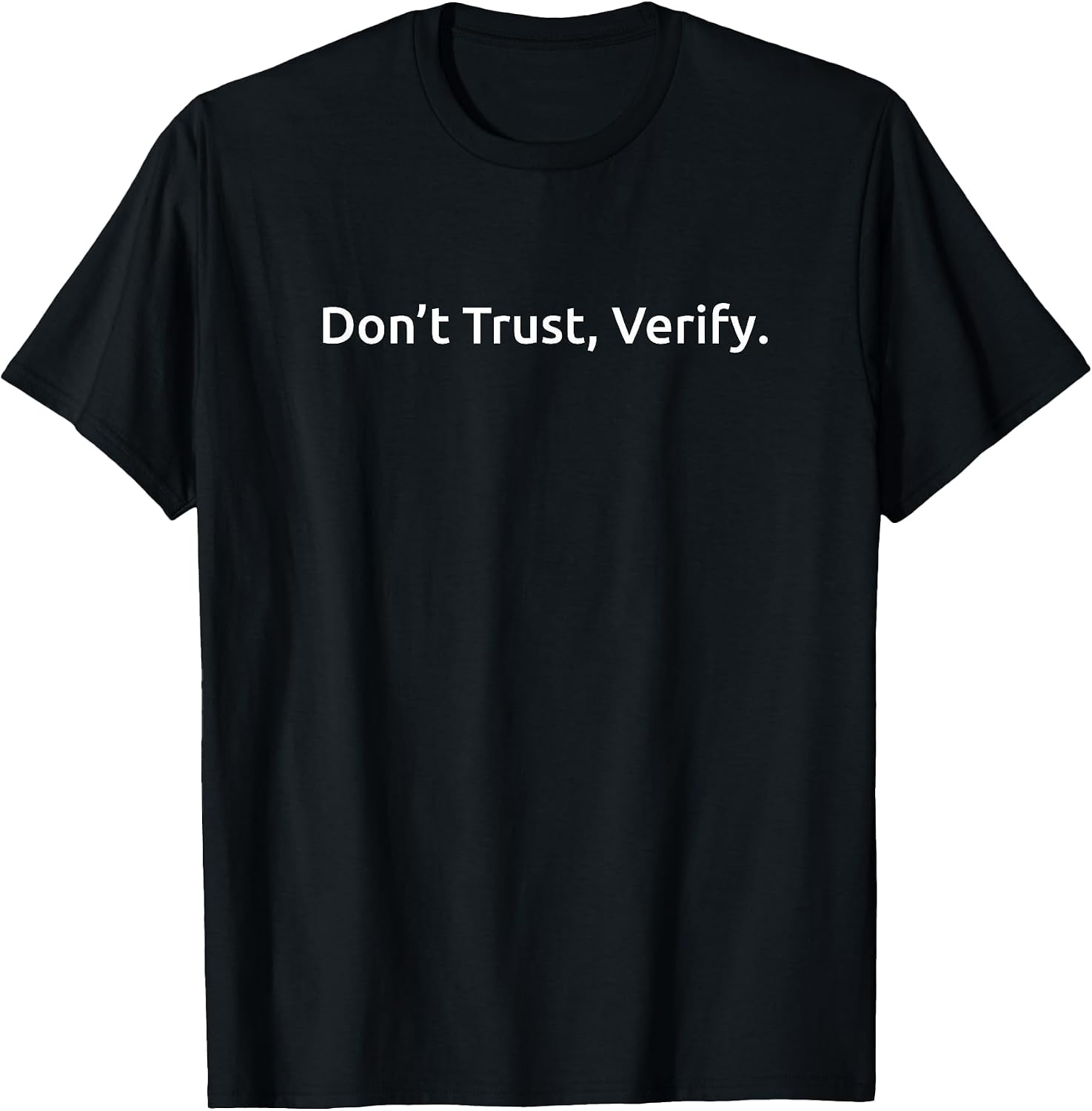 Don't Trust, Verify