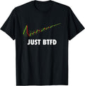 Just BTFD Funny Bitcoin Cryptocurrency Crypto Tees