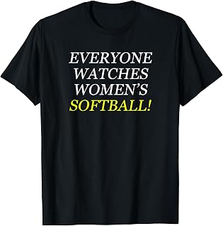 Everyone Watches Women's Softball T-Shirt