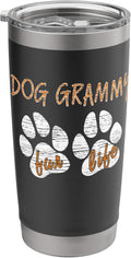Dog Owner Funny Dogs Grammy Fur Life Gog Lover Mother Wife Stainless Steel Insulated Tumbler