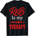 R&B is My Therapy Music Lover Musician T-Shirt