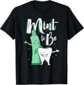 Mint To Be A Tooth And Toothpaste Funny Story T-Shirt
