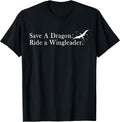 Save A Dragon Ride A Wingleader Tee