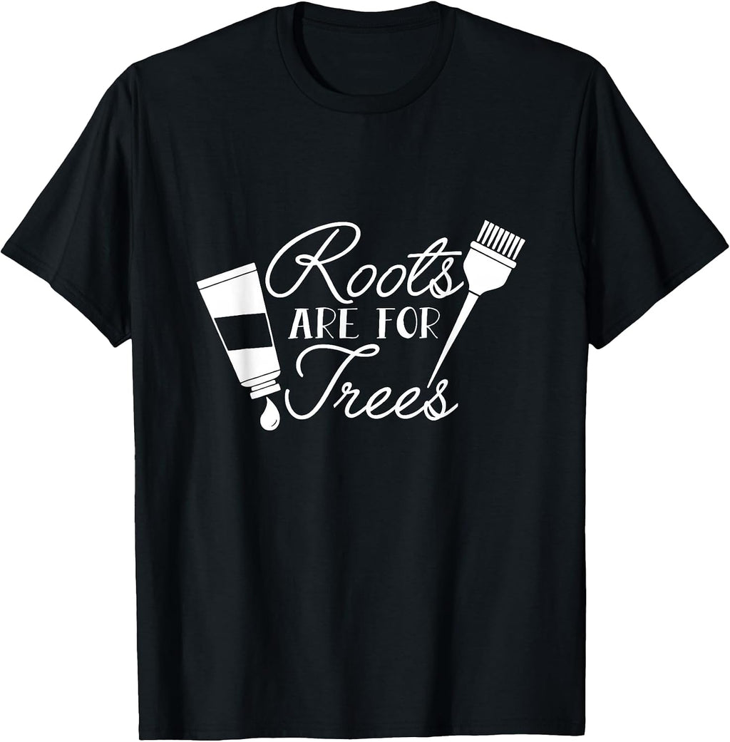 Roots Are For Trees Funny Hairdresser Barber