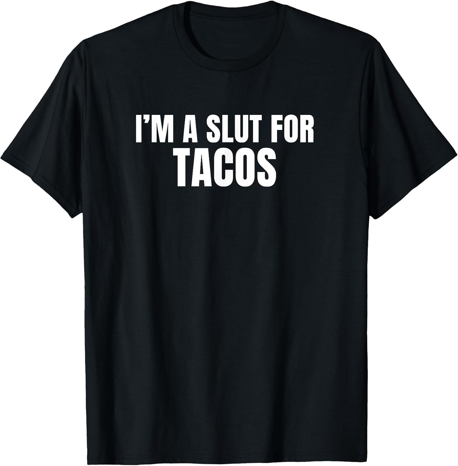 I'm a Slut for Tacos Merch