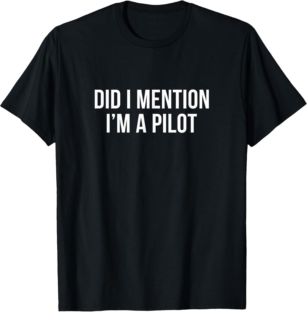 Did I Mention I'm A Pilot -