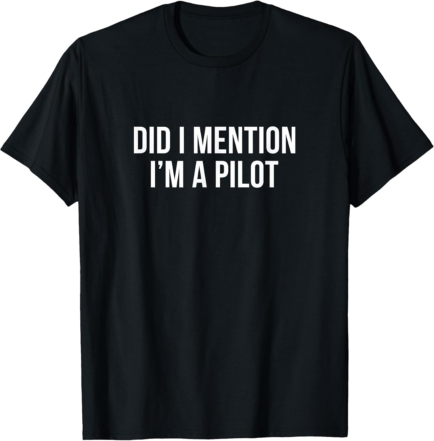 Did I Mention I'm A Pilot -