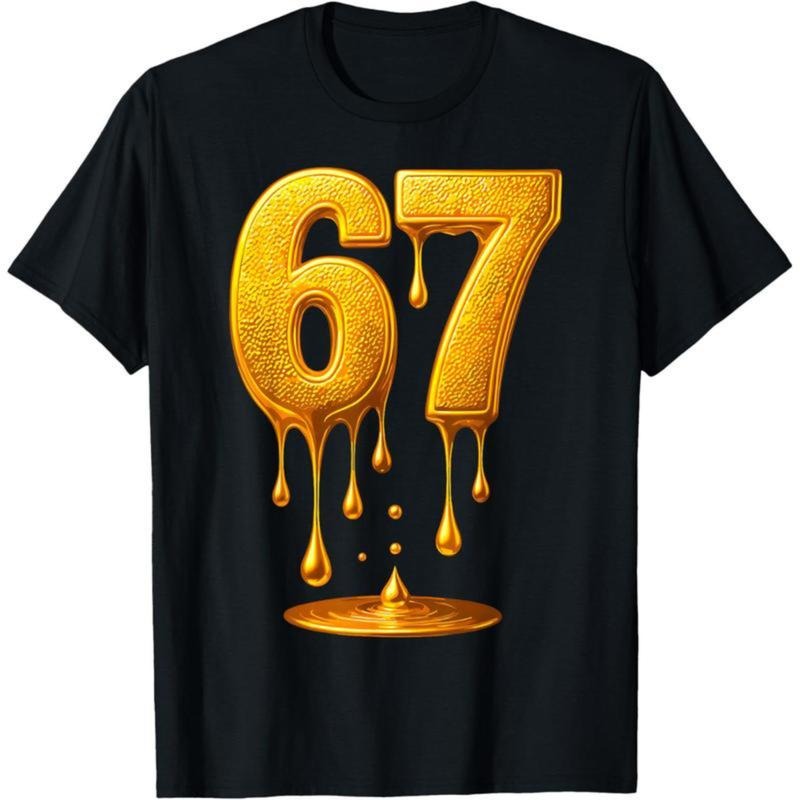 67 Gold Drip Six Seven Funny Meme T-Shirt Hoodie, Sweatshirt | HypeDripTees.com