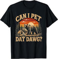 Can I Pet Dat Dawg Camper Animal Lover Funny Bear Meme T-Shirt
