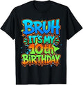 Bruh Its My 10th Birthday Funny Birthday Boy Teen Gamer Meme T-Shirt