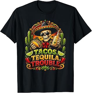 Tacos Tequila Trouble Funny Skeleton Fiesta Party Humor T-Shirt