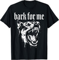 Bark for Me Fierce Dog Funny Outfit Men Women