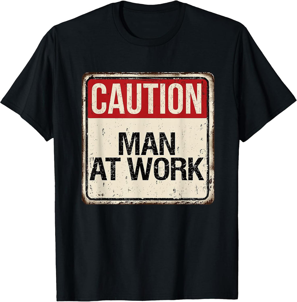 Caution! Man at work T-Shirt