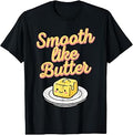 Smooth Like Butter Funny Saying Kpop Music Men Women Kids T-Shirt