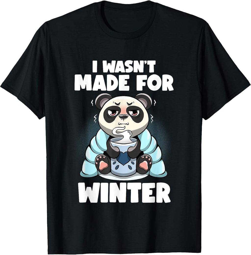 I Wasn't Made For Winter Fat Pandas Funny Winter