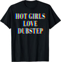 Hot Girls Love Dubstep Techno DNB Bass