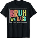 Bruh We Back to School First Day Third 3rd Graders Teacher T-Shirt