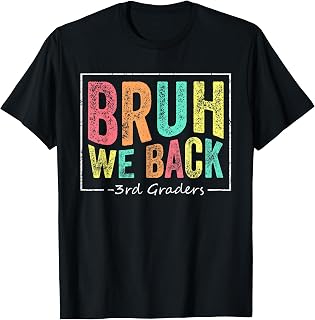 Bruh We Back to School First Day Third 3rd Graders Teacher T-Shirt