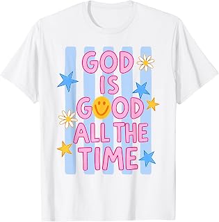 Preppy God is Good All The Time Christian Bible Verse Faith T-Shirt