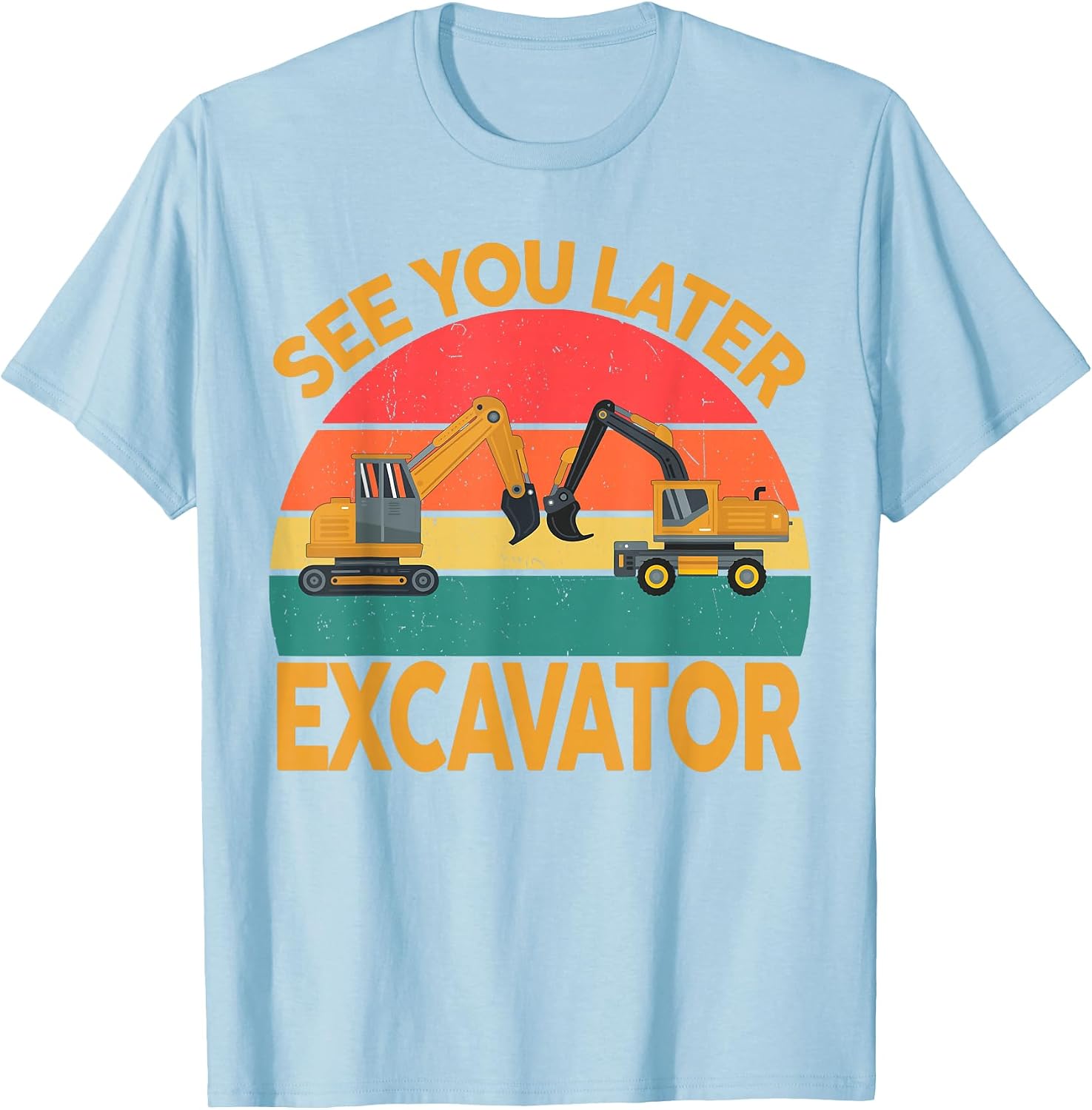 Funny Construction Excavator Toddler Adult Men Women T-Shirt