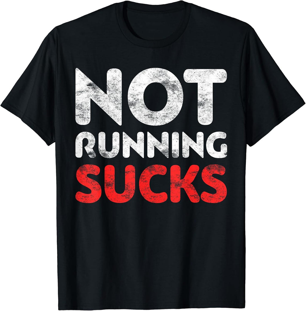 Not Running Sucks Shirts