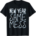 New Year Same Mess Funny New Years Eve 2025 Co