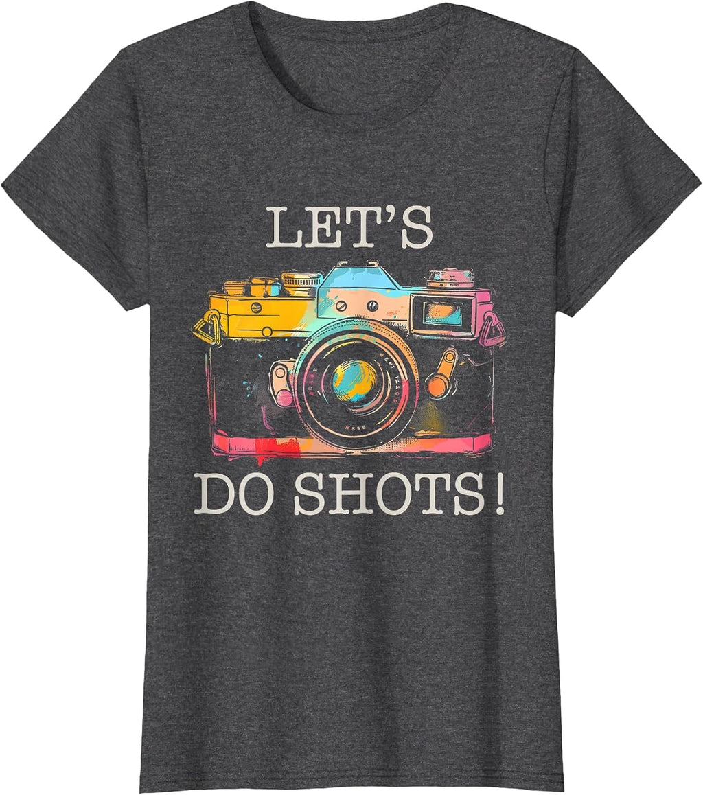 Let's Do Shots - Photographer Apparel Co.