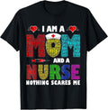 I'm A Mom And A Nurse Nothing Scares Me