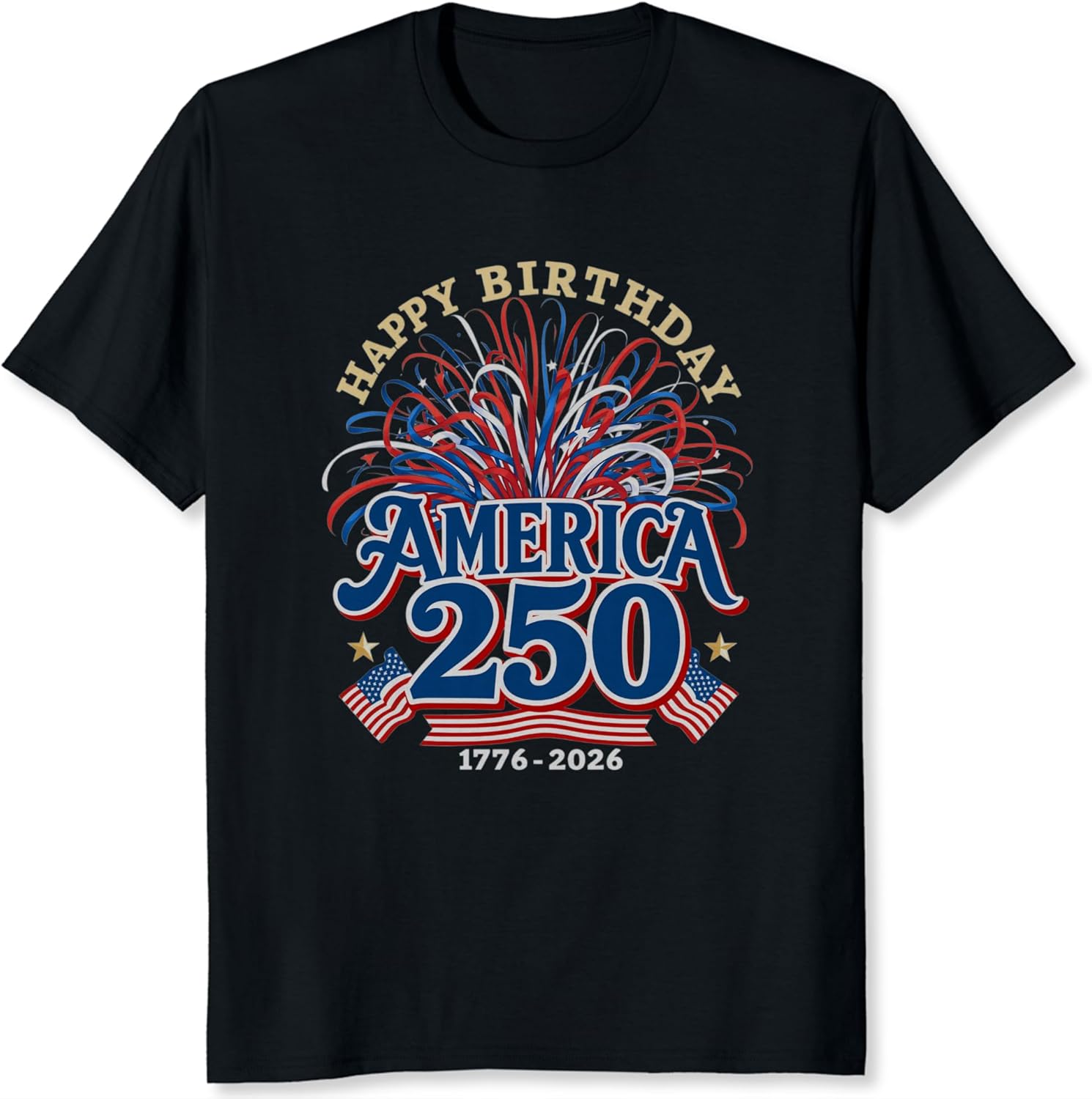 Happy Birthday America 250 Shirt 250th Anniversary Patriotic Fireworks USA Independence Day Tee