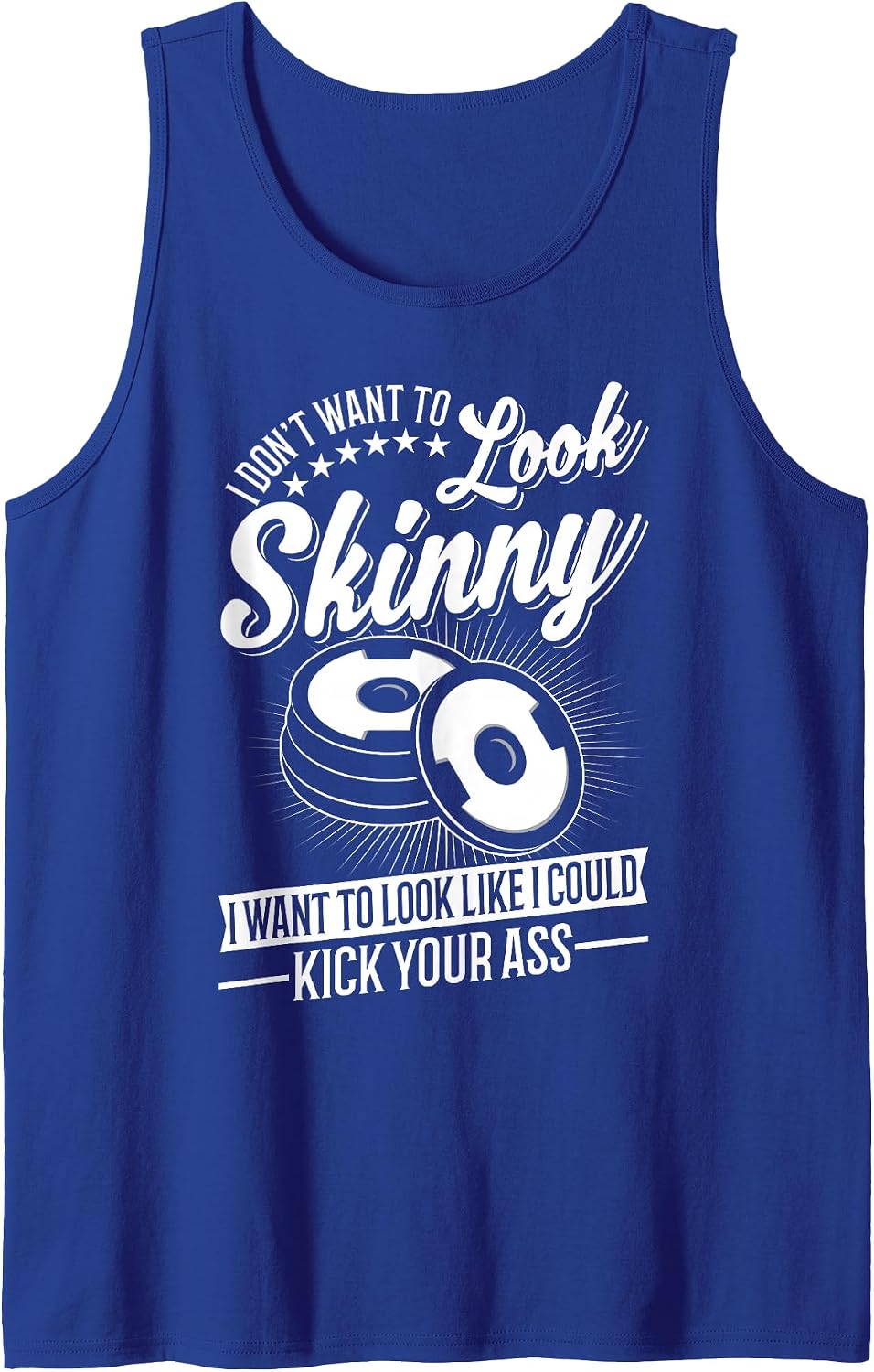 Funny I Dont Want To Look Skinny Gift for Women