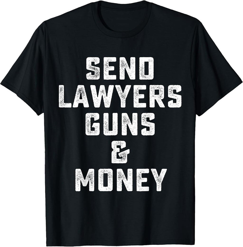 Send Lawyers Guns And Money