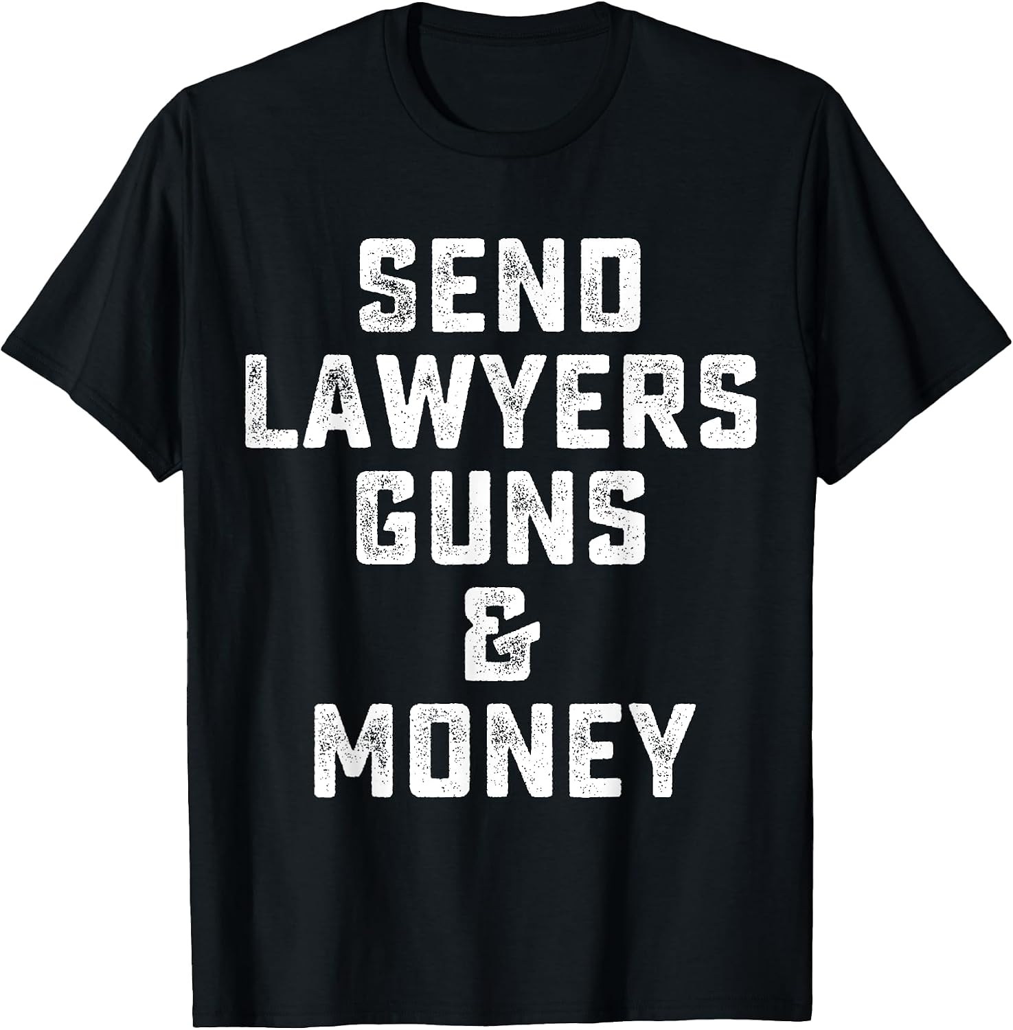 Send Lawyers Guns And Money